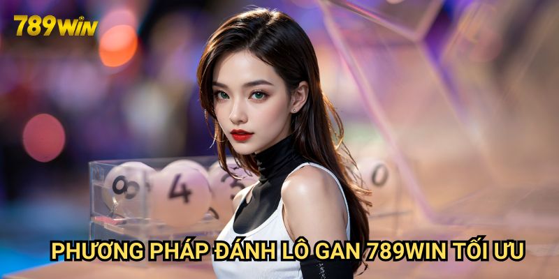 Phương pháp đánh lô gan 789win: Bí quyết săn số hiệu quả 3 Phương pháp đánh lô gan 789win tối ưu